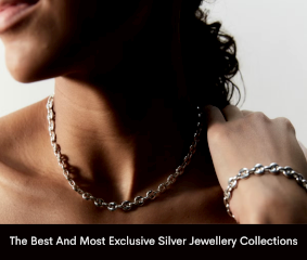 The Best And Most Exclusive Silver Jewellery Collections