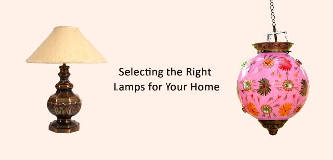 Selecting the Right Lamps for Your Home
