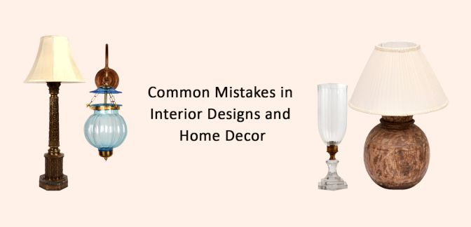 Common Mistakes in Interior Designs and Home Decor