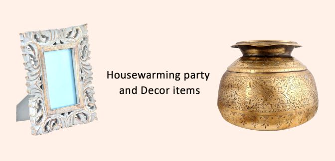 Housewarming party and Decor items